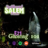 E21: Ghosting 101