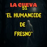 El humanoide de Fresno