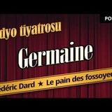 Germaine - Radyo Tiyatrosu Dinle