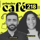 #218: Prévias do PSDB, Lula com Macron e ato #ForaBolsonaro | Cafeteira Vermelha com Carla Castro