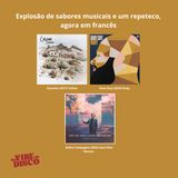 Explosão de sabores musicais e um repeteco, agora em francês | Na Vibe do Disco #07