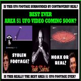 BEST EVER Area 51 UFO video coming soon?
