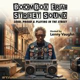 Boombox Era: Street Sound - Discover the pulse of urban beats with Lenny Vaughn