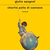 Giulio Spagnol "Charlie palla di cannone"