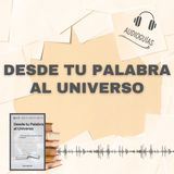 📕Guía DESDE TU PALABRA AL UNIVERSO _ Cómo Nuestro Lenguaje Crea la Realidad + PDF📥