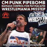 CM Punk Pipebomb Damage Control for Pat MacAfee WrestleMania Misstep
