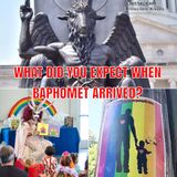 WHAT DID YOU EXPECT WHEN BAPHOMET ARRIVED!?