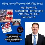 Helping Veterans Championing VA Disability Benefits with Guest Matthew Hill