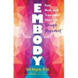 Toni Bergins - Embody Feel, Heal, and Transform Your Life Through Movement