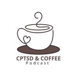 Episode 2 - CPTSD & COFFEE - impact of silence on self worth