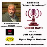 Episode 2: Attorney Stabbed by a Police Officer During Deposition w/ Kevin Maxwell