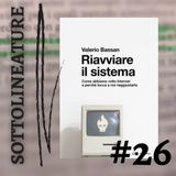 Ep. 26 - "Riavviare il sistema" con Valerio Bassan