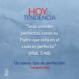 Un nuevo tipo de perfección ~ Devocional de Jóvenes ~ 7 de agosto 2025