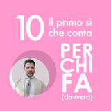 10. Il primo sì che conta davvero