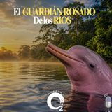 NUESTRO OXÍGENO- El guardián de los Ríos