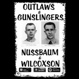 Outlaws & Gunslingers: Nussbaum & Wilcoxson