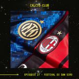 CALCIO CLUB - Ep.27 - Festival Di San Siro