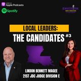 Local Leaders: The Candidates #3 | Lindon Bennett Magee - 21st JDC Judge Division E