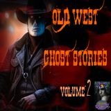 Old West Ghost Stories | Volume 2 | Podcast