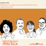Esperanza y miedo: las emociones antes de la segunda vuelta