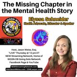 The Missing Chapter in the Mental Health Story with Elite Guest Elyssa Schneider