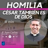 HOMILIA: César también es de Dios (11 min)