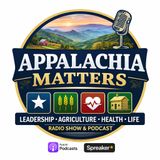 Appalachia Matters- At the Leadership Table, Log Homes,  EMS Crisis, and West Virginia Grown