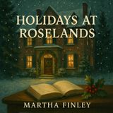 Holidays at Roselands – A Tender Elsie Dinsmore Christmas Classic Martha Finley