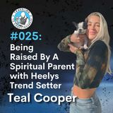 Odyssey #025: Teal Cooper - Being Raised By A Spiritual Parent | Ep 47