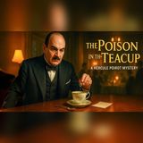 Hercule Poirot Finds Poison in One Teacup | A Hercule Poirot Mystery