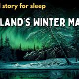 Winter Story for Sleep _ Lapland_s Winter Magic _ Magical Sleepy Story