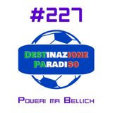 #227 - Poveri ma Bellich