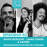 EP43 LOS DÍAS DE LA BALLENA (Laura Tobón-David Escallón-Kaztro)