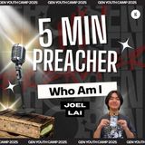 Gen Youth Camp 2025 - 5 Minute Preacher #5: Who Am I | Joel Lai