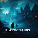 Plastic Sands - Rising Tides