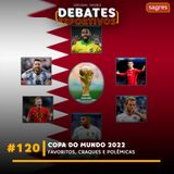 #120 | Copa do Mundo 2022: favoritos, craques e polêmicas