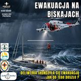 Odcinek 253 - Ewakuacje jachtu Loa Zour podczas Deliwerki, jak do tego doszło ?