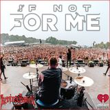 If Not For Me | On Their New Era, New Album, & Playing Inkcarceration