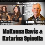 MaKenna Davis & Katarina Spinella LIVE on The Greater Good with Jeff Wohler Ep 448