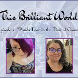 TBW-  Episode 2 "Panda Love in the Time of Corona"