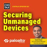 How to Secure Unmanaged Devices, with Palo Alto Networks