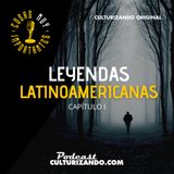 E33 • Leyendas Latinoamericanas Capítulo 1 • Cosas Muy Importantes • Culturizando
