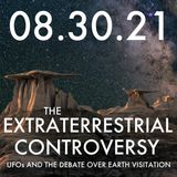 The Extraterrestrial Controversy: UFOs and the Debate Over Earth Visitation | MHP 08.30.21.