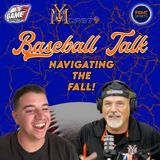 Baseball Talk | Navigating the Fall! | YBMcast