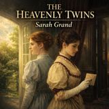 The Heavenly Twins – Marriage, Morality & Modern Temptation | Sarah Grand Classic Audiobook Part 5