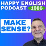 1086 - How to Use “That Makes Sense” Naturally