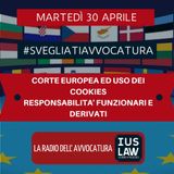 CORTE EUROPEA ED USO DEI COOKIES – RESPONSABILITA’ FUNZIONARI E DERIVATI – #SvegliatiAvvocatura