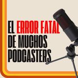 Enlaces Ausentes: El ERROR FATAL de muchos Podcasters