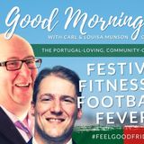Festive Fun & Football Fever | The Good Morning Portugal! Show | #FeelGoodFridayPortugal