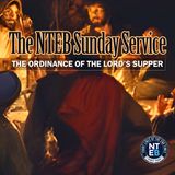 NTEB SUNDAY SERVICE: The Ordinance Of The Lord's Supper